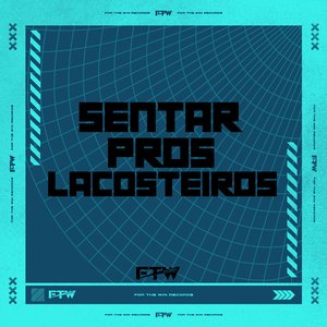 Sentar pros Lacosteiros (feat. DJ Makoski)