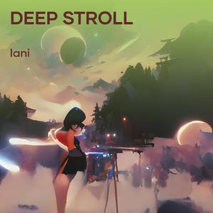 Deep Stroll