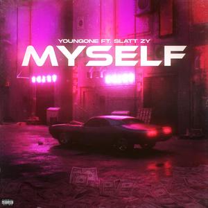 Myself (feat. Slatt Zy)