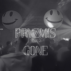 Pryzm's Gone