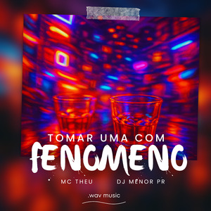Tomar uma Com Fenômeno