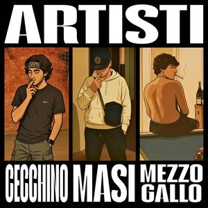 Artisti (feat. Masi & Mezzo Gallo)