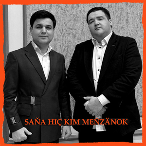 Saňa hiç kim meňzänok