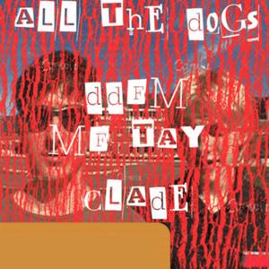 All The Dogs (feat. Clade & MF TAY)