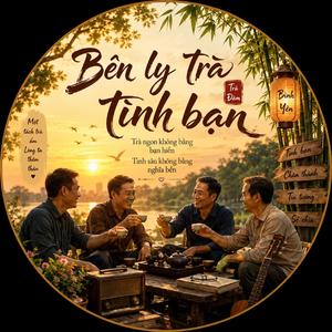Bên Ly Trà Tình Bạn