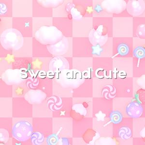 Sweet & Cute
