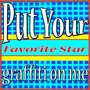 Put Your Graffiti On Me (I Take Advantage of You)