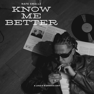 Nafe Smallz - Know me better (Louca's Groove Edit)  [FREE DL]
