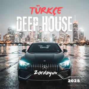 Zordayım (Deep House)