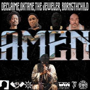 Amen (feat. Declaime, Oktane & Slick the Jeweler)