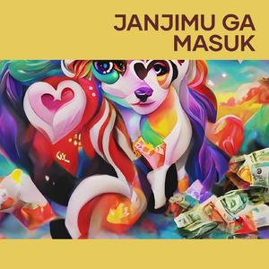 Janjimu Ga Masuk