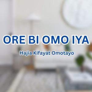 Ore Bi Omo Iya