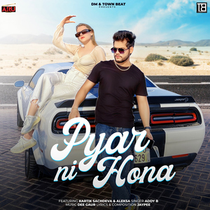 Pyar Ni Hona (feat. Kartik Sachdeva, Aleksa)