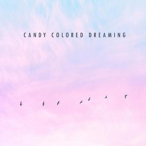 Candy Colored Dreaming (feat. Denitia)