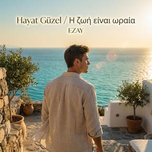 Hayat Güzel / Η ζωή είναι ωραία