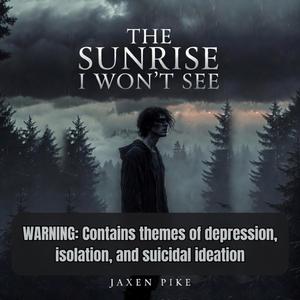 The Sunrise I Won't See