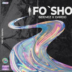 Fo'sho (feat. Dardd)