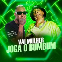 Vai Mulher Joga o Bumbum