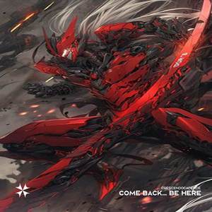 come back... be here