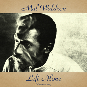 Mal Waldron: The Way He Remembers Billy Holiday (Remastered 2016)