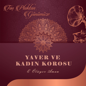 E Ölüyor Aman (Taş Plaktan Günümüze)