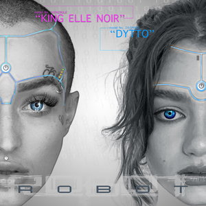 Robot (King Elle Noir x Dytto)