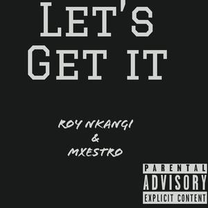 Let's Get It (feat. Mxestro)