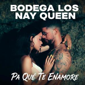 Pa Que Te Enamore (feat. Nay Queen)