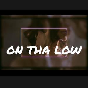 On The Low (feat. Infamous E)