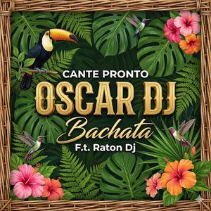 CANTE PRONTO (OSCAR DJ Remix)