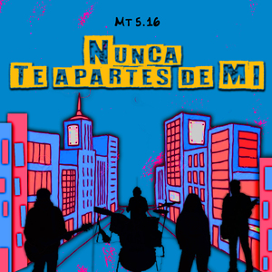 Nunca Te Apartes de Mi