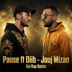Jouj Mizan (Pause x Diib Rai Rap Remi x)