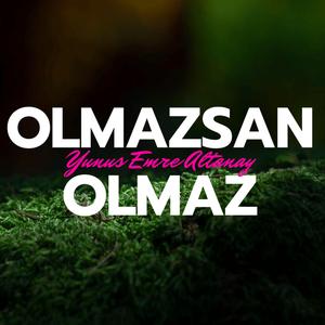 Olmazsan Olmaz