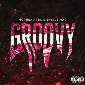 Groovy (feat. Shells Macc)