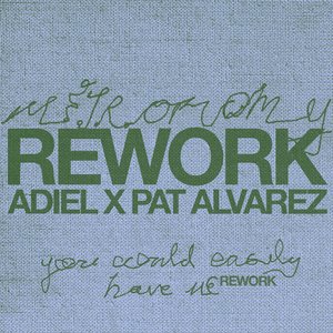 You Could Easily Have Me (Adiel & Pat Alvarez Rework)