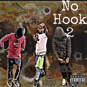 No Hook 2 (feat. GBG Nate & NL Whoo)