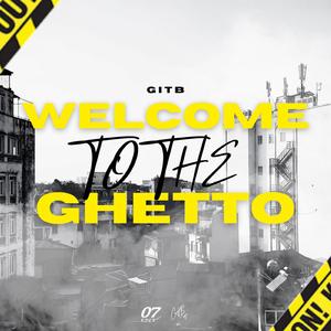 Welcome To The Ghetto