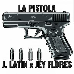 La Pistola (feat. Jey Flores)
