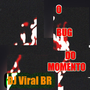 O Bug do Momento