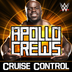 WWE: Cruise Control (Apollo Crews)
