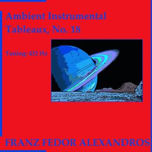 Ambient Instrumental Tableaux, No. 18