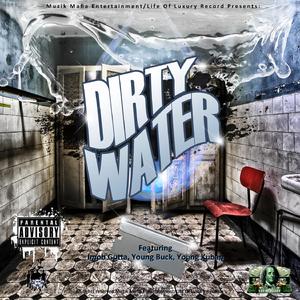 Dirty Water (feat. Young Buck & Young Kuban) [Remix] (Single)