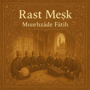 Rast Meşk | Cerrâhî Âsitânesi