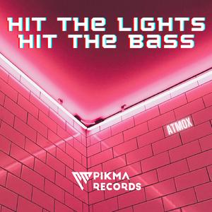 Hit The Lights, Hit The Bass (Original Mix)