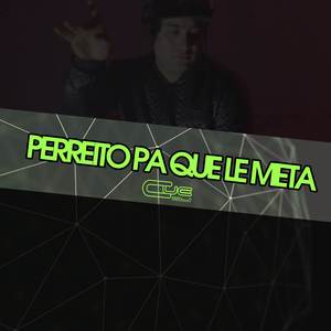 Perreito Pa´que le meta