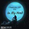 E Bandz - In My Head (feat. LRP Dyl)