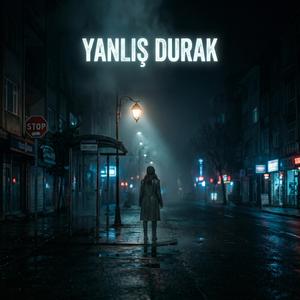 YANLIŞ DURAK