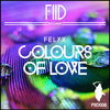 Felyx - Colours Of Love (Ben Clarke Remix)