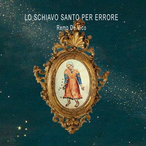 Lo Schiavo Santo per Errore