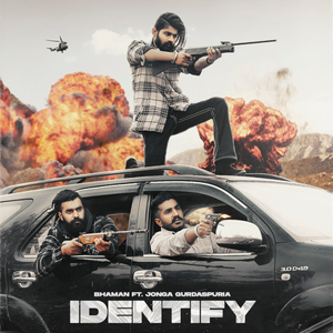 Identify (feat. Nannu Bhaman)